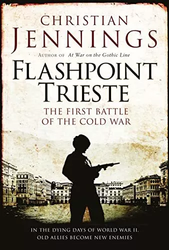 Flashpoint Trieste: The First Battl..., Jennings, Chris