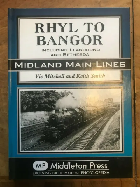 Rhyl to Bangor: Including Llandudno and Bethesda by Vic Mitchell, Prof. Keith Sm