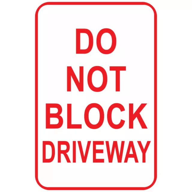 Vertical Metal Sign Multiple Sizes Do Not Block Driveway A Weatherproof Street