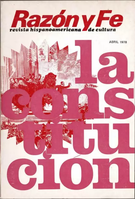 Razón y Fe. Revista hispanoamericana de cultura No. 963. Abril 1978. La Constitu