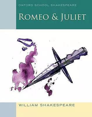 Oxford School Shakespeare: Romeo and Juliet by William Shakespeare...