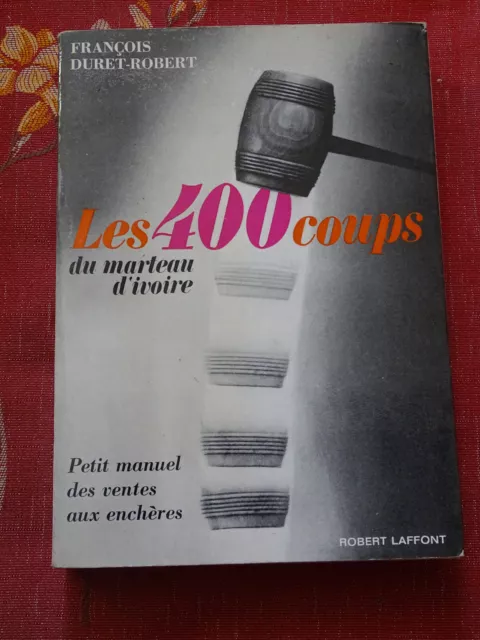 Les Quatre Cents Coups du Marteau d'Ivoire F. DURET-ROBERT 1964 Robert Laffont