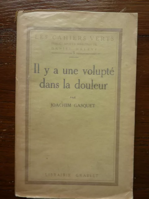 JOACHIM GASQUET - Il y a une volupté dans la douleur cahiers verts  GRASSET 1921