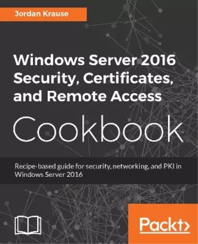 Jordan Krause Windows Server 2016 Security, Certificates, and Remote A (Digital)