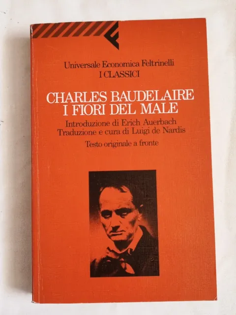 CHARLES BAUDELAIRE - I FIORI DEL MALE - FELTRINELLI UNIVERSALE ECONOMICA  1968