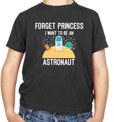 Forget Princess Astronaut - Kids T-Shirt - Space - Cosmonaut - Rocket - Love