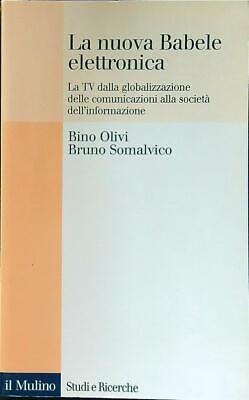 La Nuova Babele Elettronica  Olivi - Somalvico Il Mulino 2003