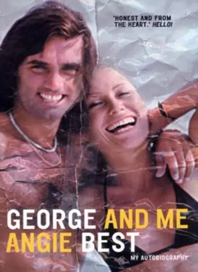 George and Me: My Autobiography By Angie Best, Nicola Pittam. 97