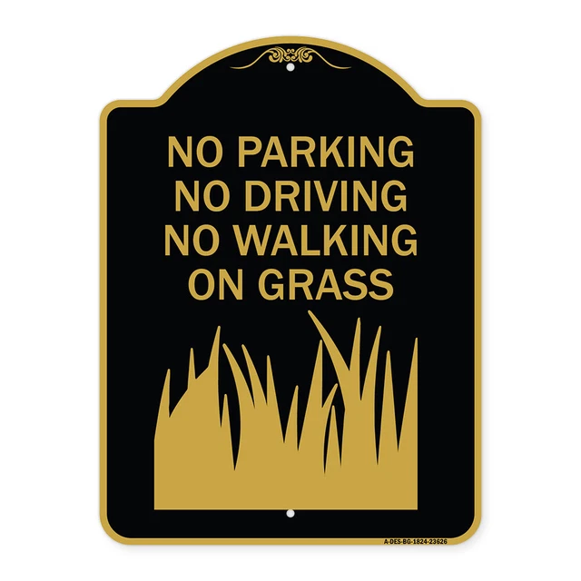 Designer Series - No Parking Driving or Walking on Grass Heavy Gauge Aluminum
