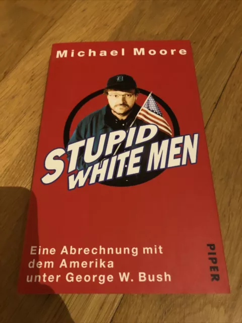 Stupid White Men von Michael Moore (2003, Taschenbuch, Deutsch)