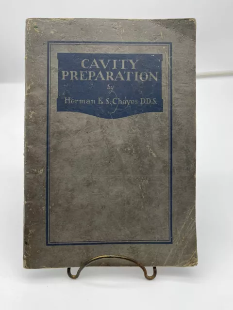 1925 CAVITY PREPARATION Book - By Herman E. S. Chayes DDS.