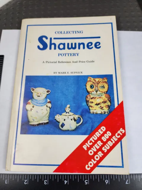 Collecting Shawnee Pottery Pictorial Reference - Signed by Mark Supnick