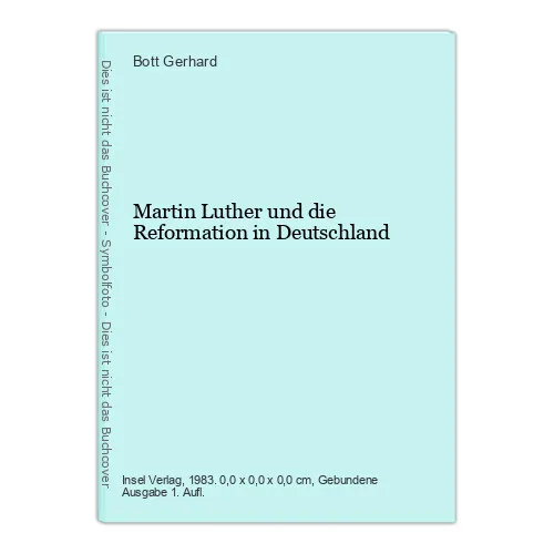 Martin Luther und die Reformation in Deutschland Gerhard, Bott (Hrsg.):