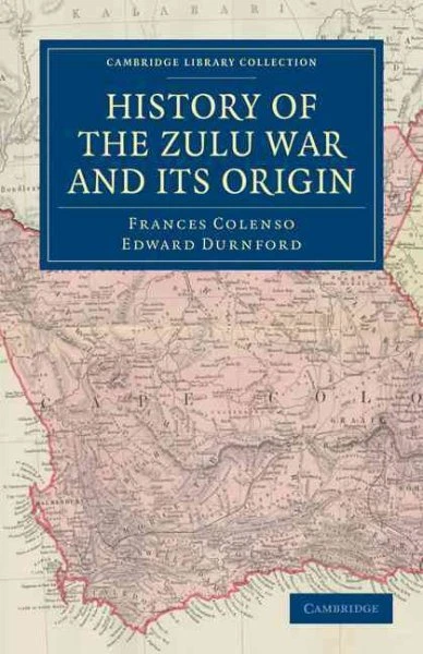 HISTORY OF THE Zulu War and Its Origin, Paperback by Colenso, Frances ...