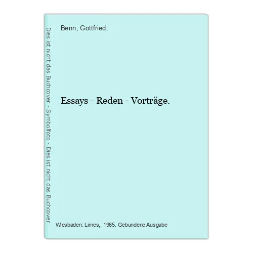 Essays - Reden - Vorträge. Benn, Gottfried: