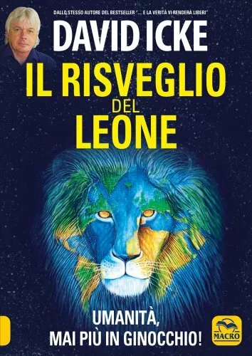 Libro Il Risveglio Del Leone. Umanità, Mai Più In Ginocchio - David Icke