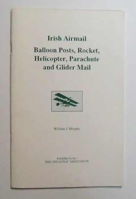 Irish Airmail Balloon Posts, Rocket, Helicopter, Parachute and Glider Mail