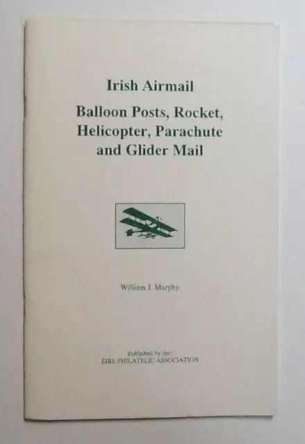 Irish Airmail Balloon Posts, Rocket, Helicopter, Parachute and Glider Mail