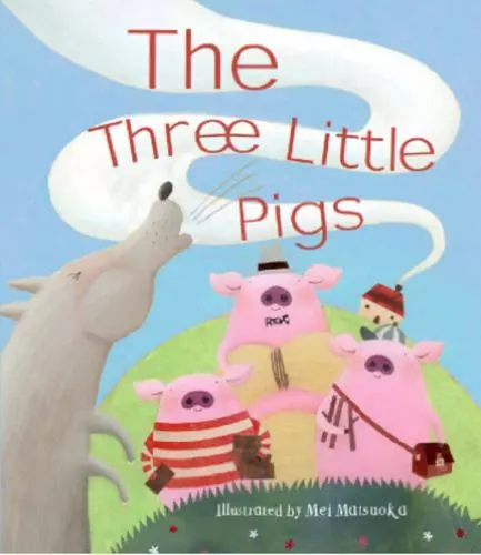 The Three Little Pigs: A Classic Fairytale - 168052450X, Mei Matsuoka, hardcover