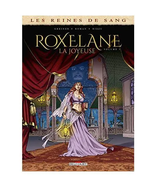 Les Reines de sang - Roxelane, la joyeuse T01: Tome 1