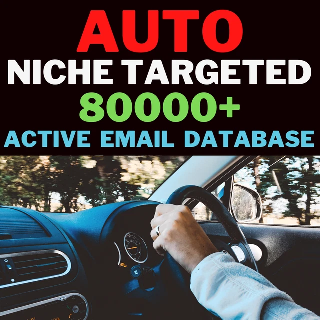 Auto, Niche Targeted Leads, B2B, B2C Active Email Only Database -Fast Delivery