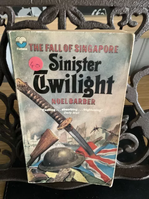 The Fall Of Singapore Sinister Twilight By Noel Barber PB 1972