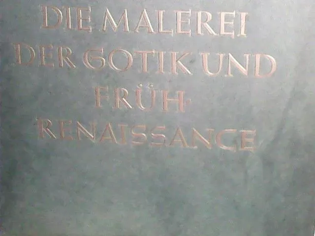 Die Malerei der Gotik und Frührenaissance