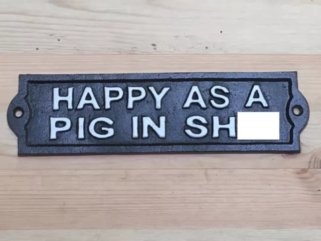 Funny Rude Cast Iron Wall Sign Animal HAPPY AS A PIG IN SH..