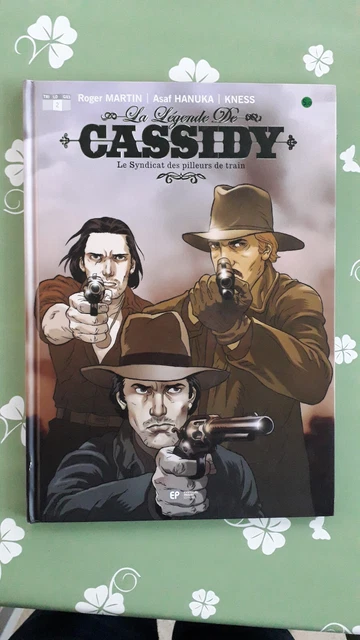 BD LA LEGENDE DE CASSIDY, tome 2, Le syndicat des pilleurs de train