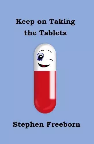 Keep on Taking the Tablets by Freeborn, Stephen Book The Cheap Fast Free Post