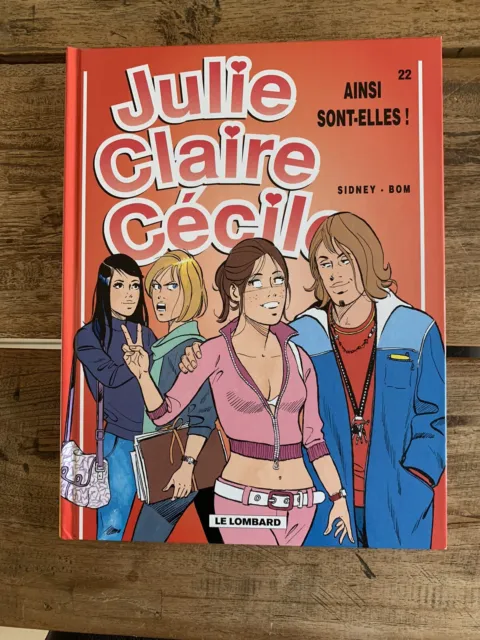 Bd Julie . Claire  Cecile  Tome 22 Ainsi Sont Elles En Edition Originale / Neuf