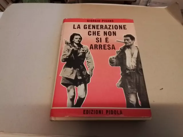 LA GENERAZIONE CHE NON SI E' ARRESA G. PISANO', PIDOLA Ed 1965, 4a24