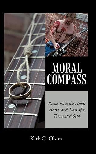 OLSON - MORAL Compass Poems from the Head Heart and Tears of a Torm ...