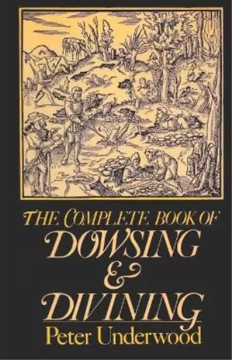 Peter Underwood The Complete Book of Dowsing and Divining (Poche)