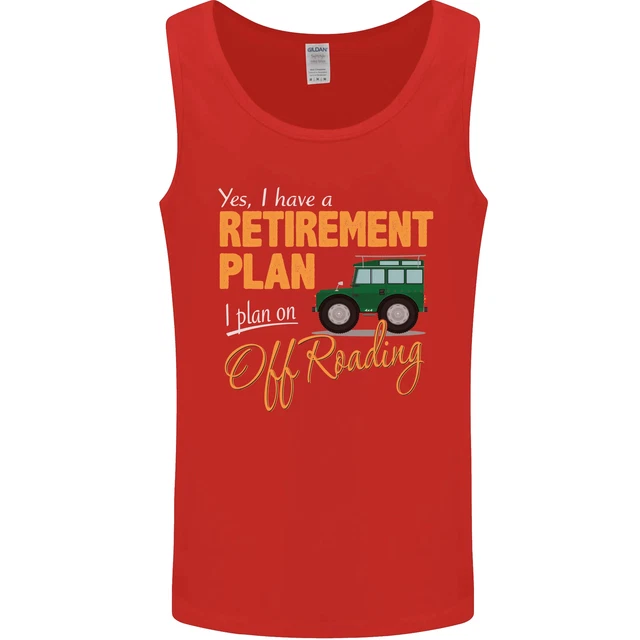 Retirement Plan Off Roading 4X4 Road Funny Mens Vest Tank Top 5