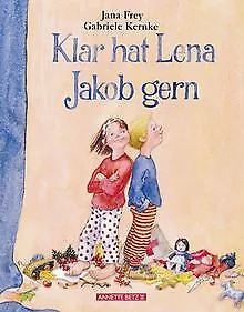 Klar hat Jakob Lena gern, kleine Ausg. von Jana Frey | Buch | Zustand gut