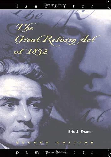The Great Reform Act of 1832 Eric J. Evans New Book 9780415117937