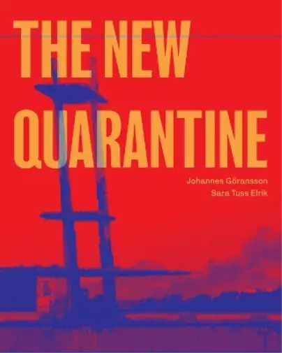 Johannes Göransson Sara Tuss Efrik The New Quarantine (Taschenbuch)