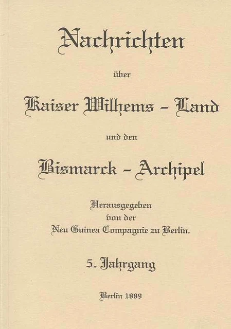 (r90144)   Deutsch Neuguinea Nachrichten über Kaiser Wilhelms Land und den