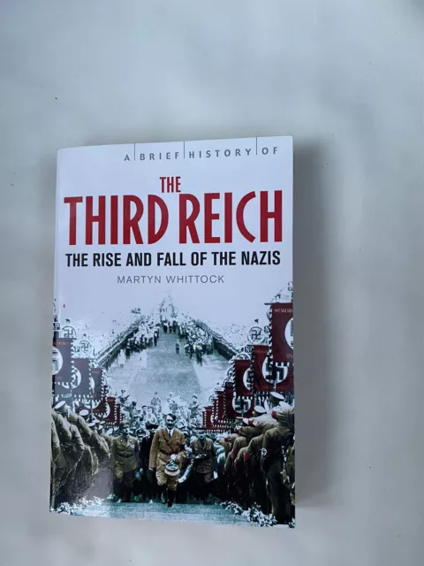 A Brief History Of The Third Reich The Rise And Fall Of The Nazis 2011 Pb Vgc