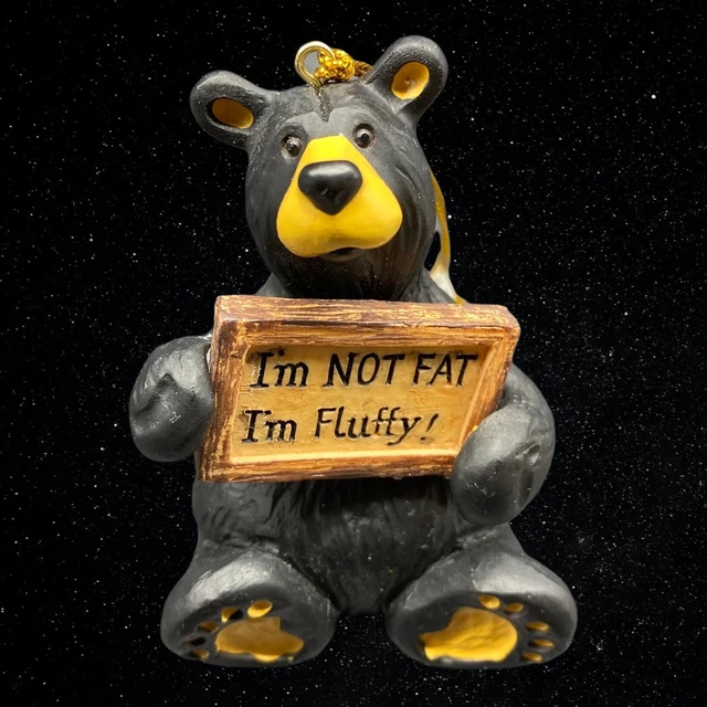 Bearfoots Jeff Fleming I'm Not Fat I'm Fluffy Resin Ornament 3.25”T 2”W