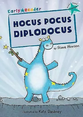 Steve Howson : Hocus Pocus Diplodocus (Early Reader): ( FREE Shipping, Save £s