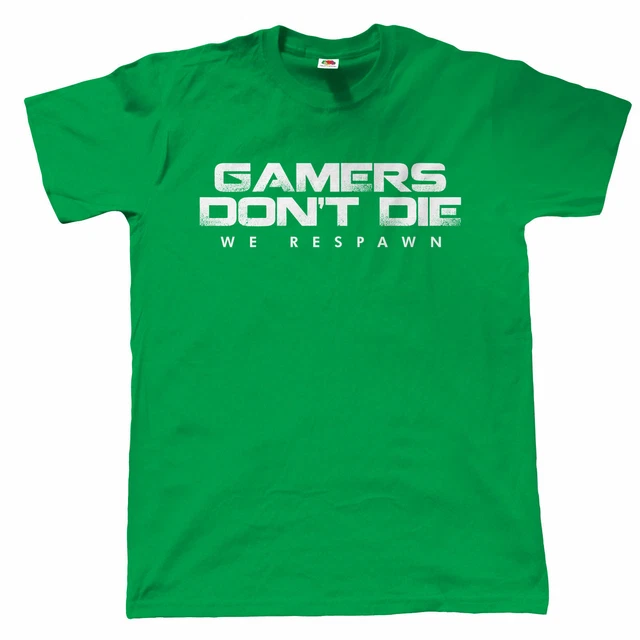 Gamers Don't Die We Respawn Gamer T Shirt - for Xbox PS4 PC Video Game Players
