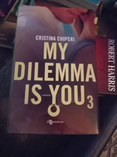 My dilemma is you Vol.3  di Chiperi, Cristina ed. Leggereditore