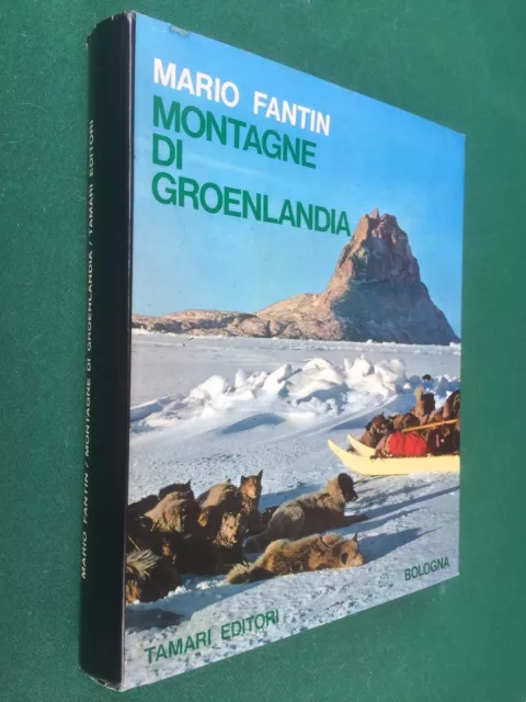 Mario FANTIN - MONTAGNE DI GROENLANDIA Ed. Tamari (1° Ed 1969) CON AUTOGRAFO !!!