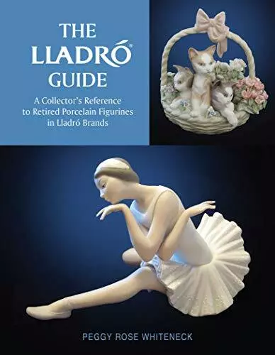 The Lladro Guide: A Collector's Reference to Retired Porcelain Figurines in Llad