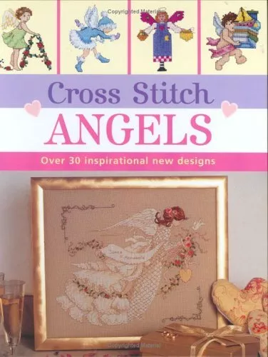Cross Stitch Angels: Over 30 Inspirational New Designs (Cross Stitch (David & Ch