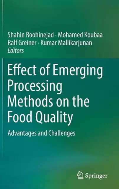 Effect of Emerging Processing Methods on the Food Quality: Advantages and Challe