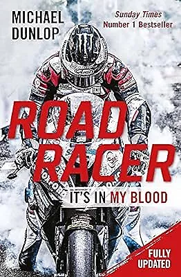 Road Racer: Its in My Blood, Dunlop, Michael, Used; Good Book