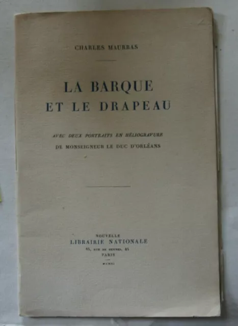 Charles MAURRAS. La barque et le drapeau. EO, 1911.